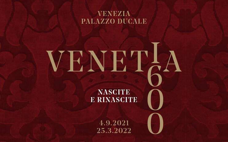 REPRISE - Mostra VENETIA 1600 a Palazzo Ducale